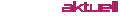 aktuell